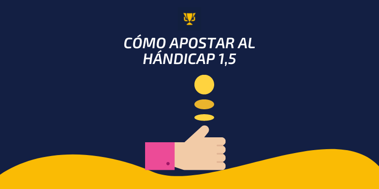 Cómo apostar al hándicap 1,5, apuestaes.tv